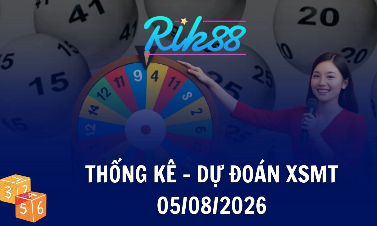 Rik88 Thống Kê - Soi Cầu XSMT 05/08/2026