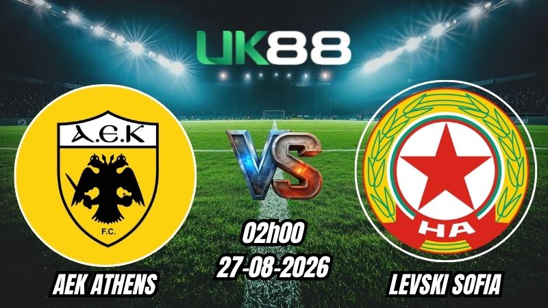 Soi kèo AEK Athens vs Levski Sofia | 02h00 - 27/08/2026 - Play-off Champions League