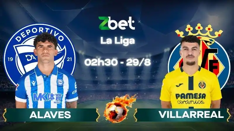 Nhận định soi kèo Alaves vs Villarreal - 02h00 29/08/2026 - La Liga