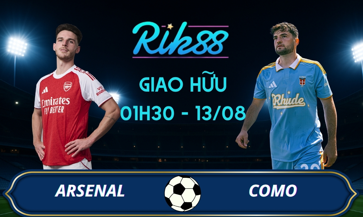 Soi kèo Arsenal vs Como – 01h30 ngày 13/08/2026 – Giao Hữu