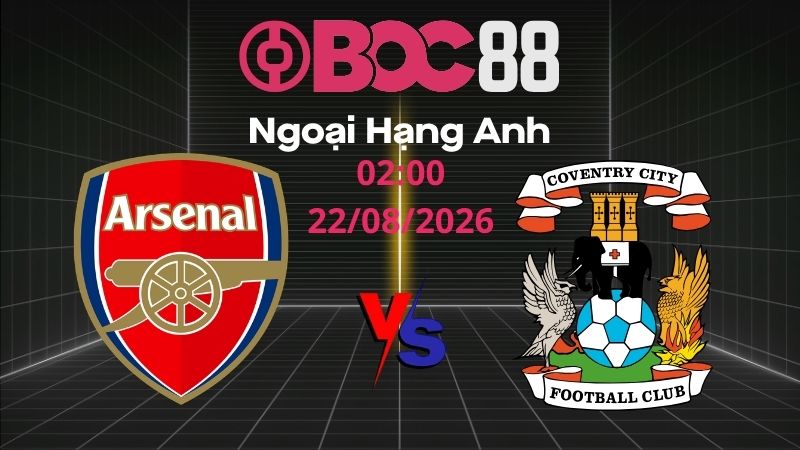 Soi Kèo Arsenal vs Coventry | 02:00 22/08/2026 - Ngoại Hạng Anh