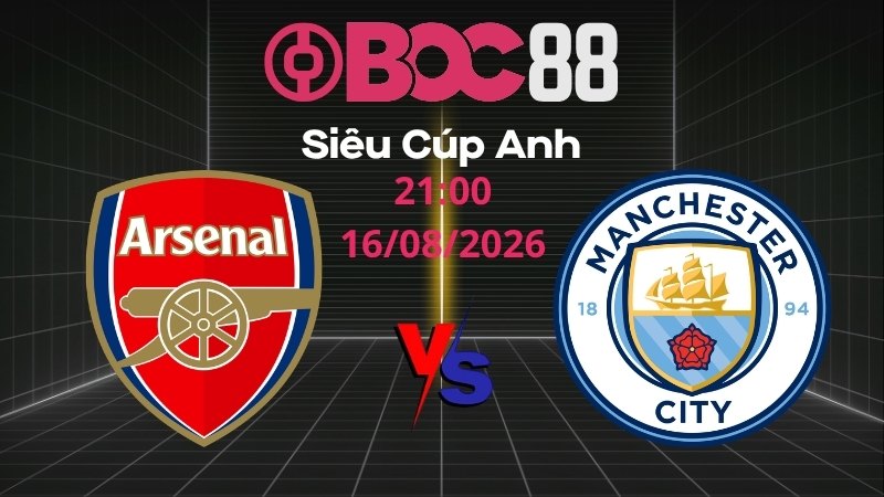 Soi Kèo Arsenal vs Man City | 21:00 16/08/2026 - Siêu Cúp Anh