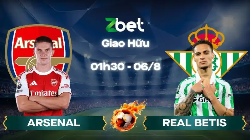Nhận định soi kèo Arsenal vs Real Betis - 01h30 06/08/2026 - Giao Hữu