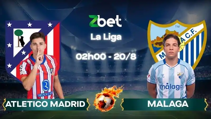 Nhận định soi kèo Atletico Madrid vs Malaga - 02h00 20/08/2026 - La Liga