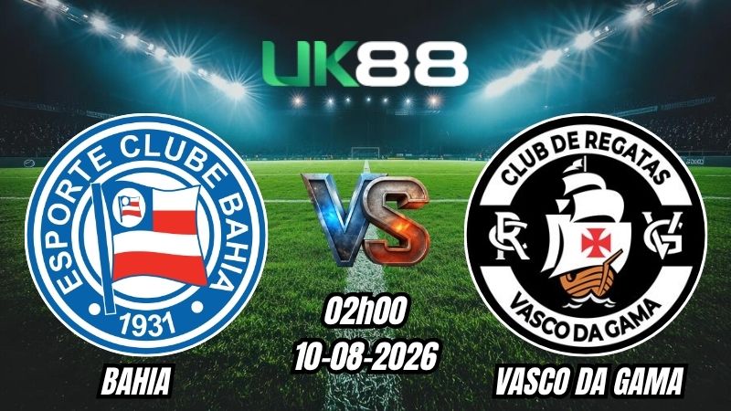 Soi kèo Bahia vs Vasco da Gama | 02h00 – 10/08/2026 – Serie A Brazil