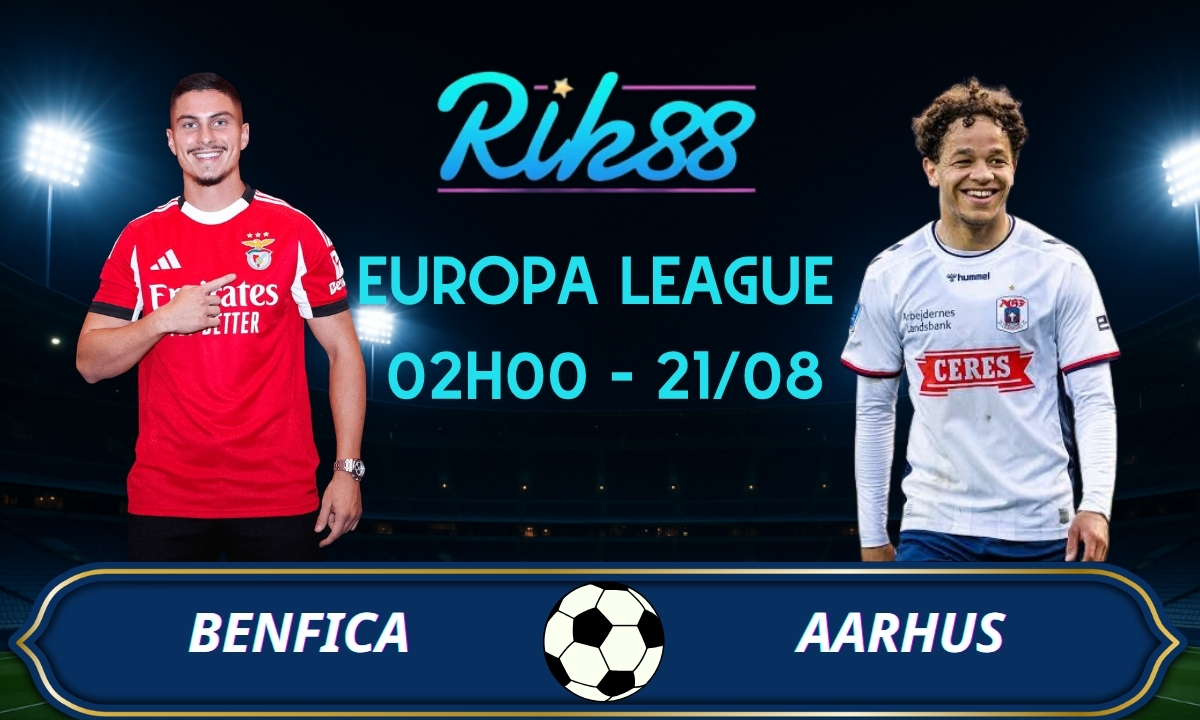 Soi kèo Benfica vs Aarhus - 02h00 ngày 21/08/2026 - Europa League
