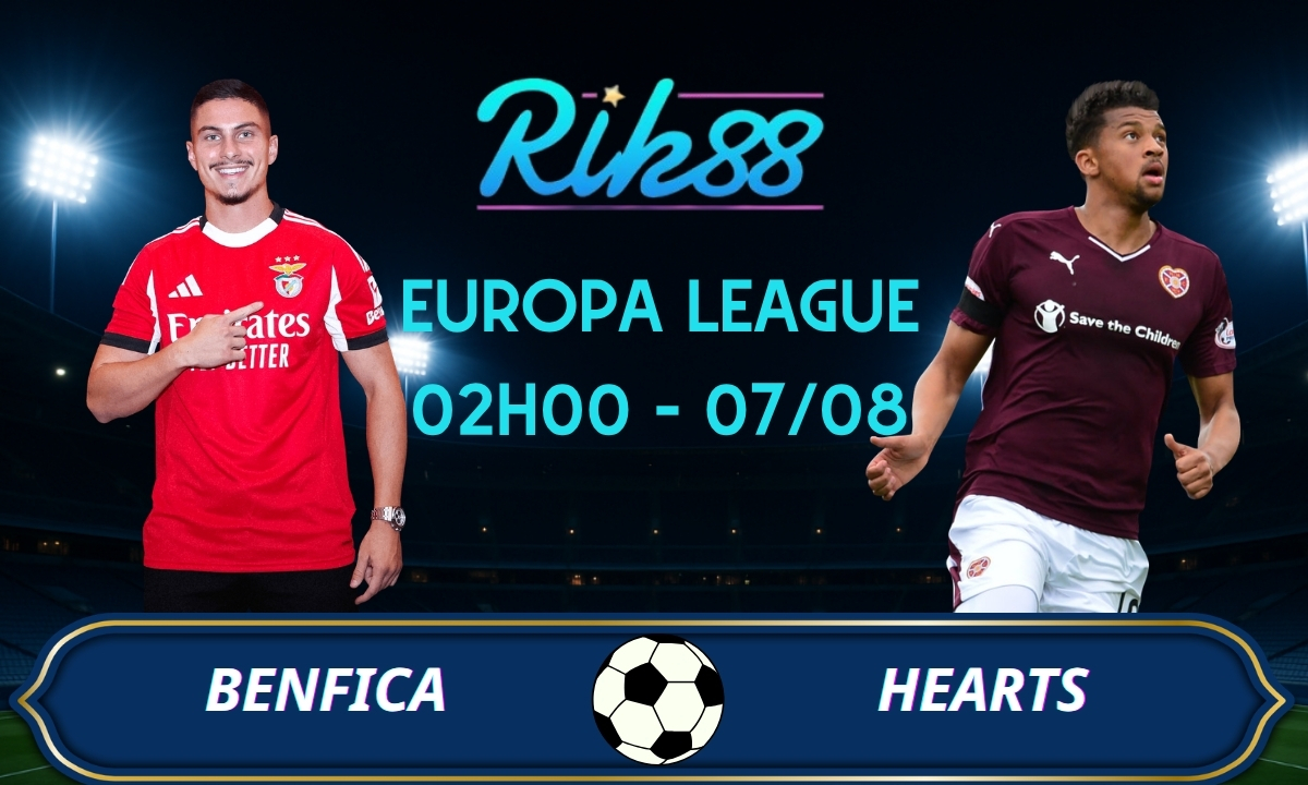 Soi kèo Benfica vs Hearts - 02h00 ngày 07/08/2026 - Europa League