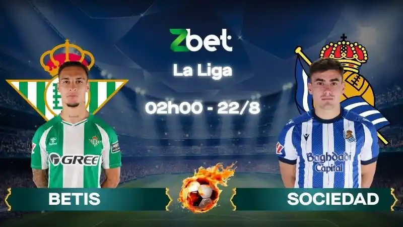 Nhận định soi kèo Betis vs Sociedad - 02h00 22/08/2026 - La Liga