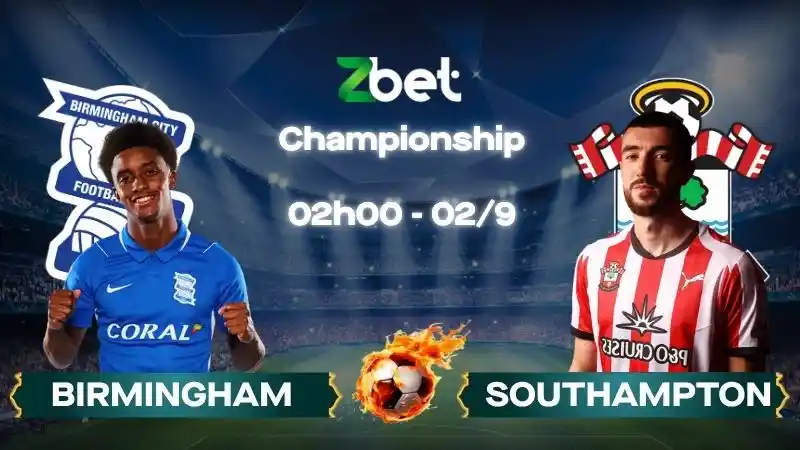 Nhận định soi kèo Birmingham vs Southampton - 02h00 02/09/2026 - Championship