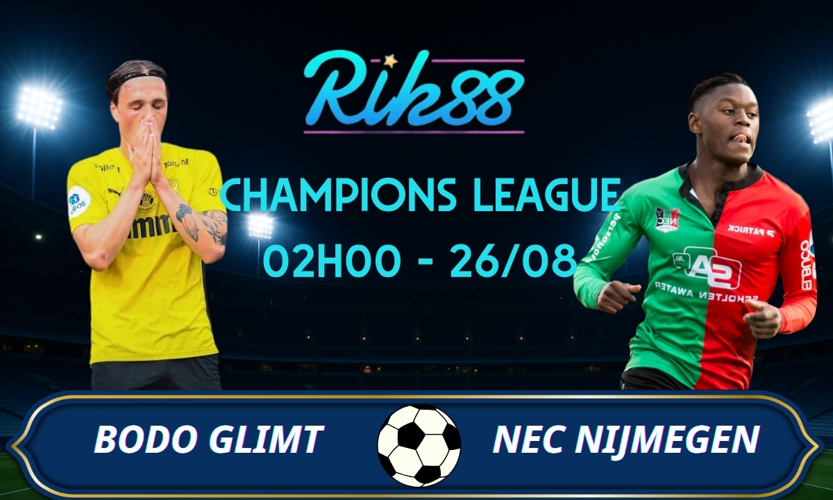 Soi kèo Bodo Glimt vs NEC Nijmegen - 02h00 ngày 26/08/2026 - Champions League