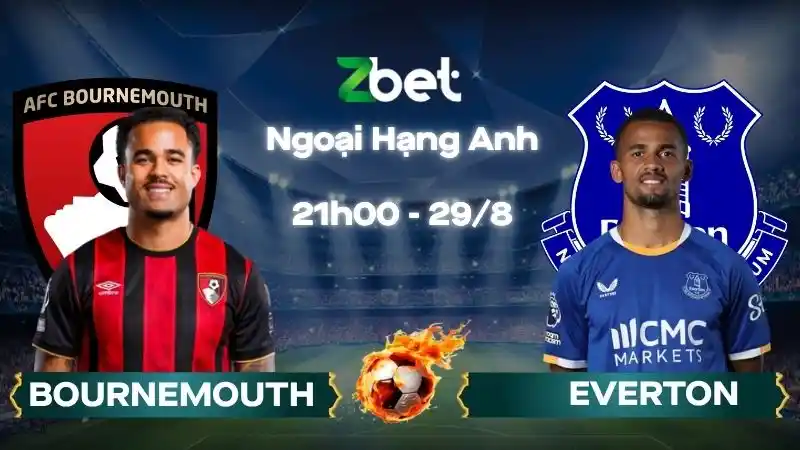 Nhận định soi kèo Bournemouth vs Everton - 21h00 29/08/2026 - Ngoại Hạng Anh