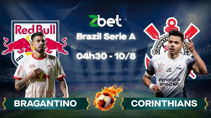 Nhận định soi kèo Bragantino vs Corinthians – 04h30 10/08/2026 – Brazil Serie A