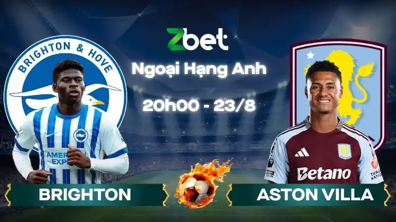 Nhận định soi kèo Brighton vs Aston Villa - 20h00 23/08/2026 - Ngoại Hạng Anh