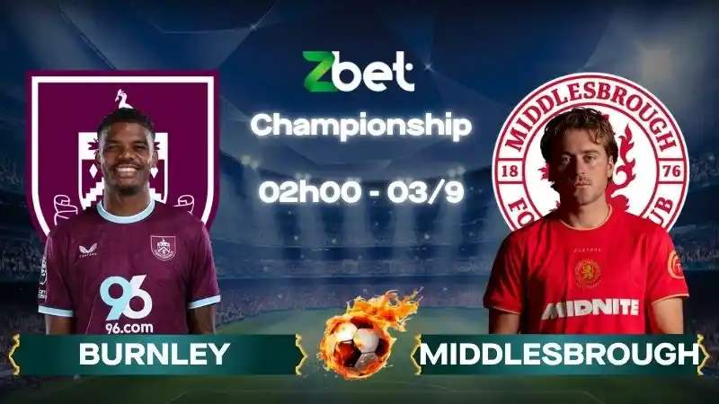 Nhận định soi kèo Burnley vs Middlesbrough - 02h00 03/09/2026 - Championship