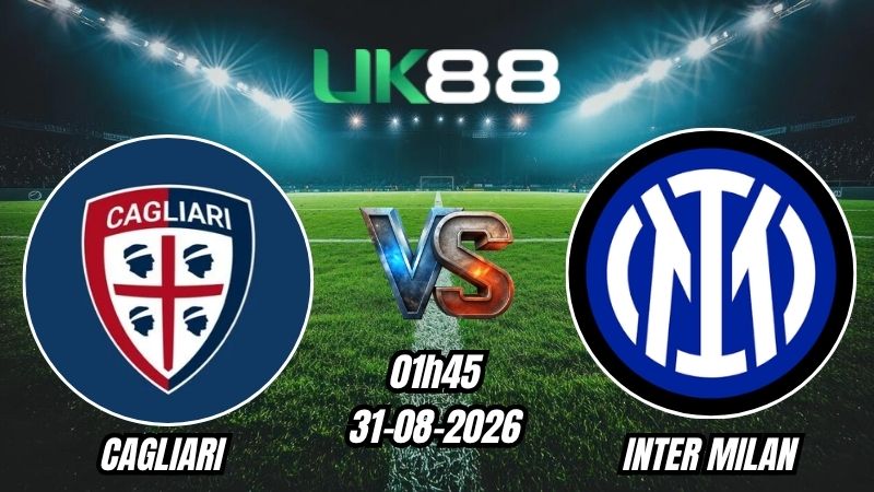 Soi kèo Cagliari vs Inter Milan | 01h45 - 31/08/2026 - Serie A