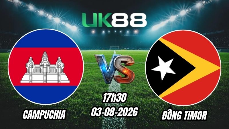 Soi kèo Campuchia vs Đông Timor | 17h30 – 03/08/2026 – ASEAN Cup 2026