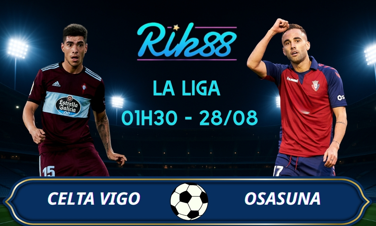 Soi kèo Celta Vigo vs Osasuna - 01h30 ngày 28/08/2026 - La Liga