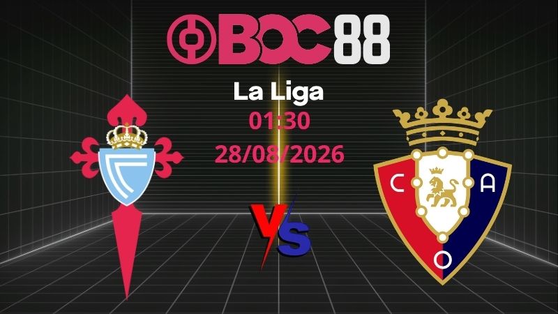 Soi Kèo Celta Vigo vs Osasuna | 01:30 27/08/2026 - La Liga