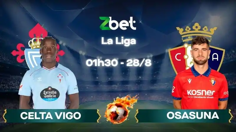 Nhận định soi kèo Celta Vigo vs Osasuna - 01h30 28/08/2026 - La Liga