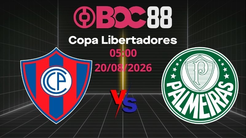 Soi Kèo Cerro Porteno vs Palmeiras | 05:00 20/08/2026 - Copa Libertadores
