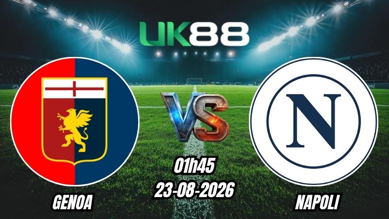 Soi kèo Genoa vs Napoli | 01h45 - 23/08/2026 - Serie A