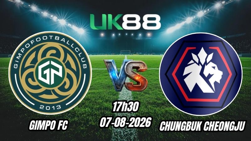 Soi kèo Gimpo FC vs Chungbuk Cheongju | 17h30 - 07/08/2026 - K League 2