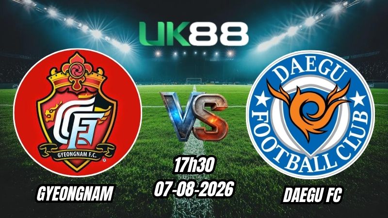 Soi kèo Gyeongnam vs Daegu FC | 17h30 - 07/08/2026 - K League 2