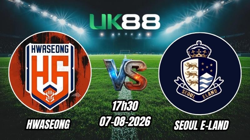 Soi kèo Hwaseong vs Seoul E-Land | 17h30 - 07/08/2026 - K League 2