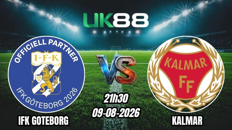 Soi kèo IFK Goteborg vs Kalmar | 21h30 – 09/08/2026 – VĐQG Thụy Điển