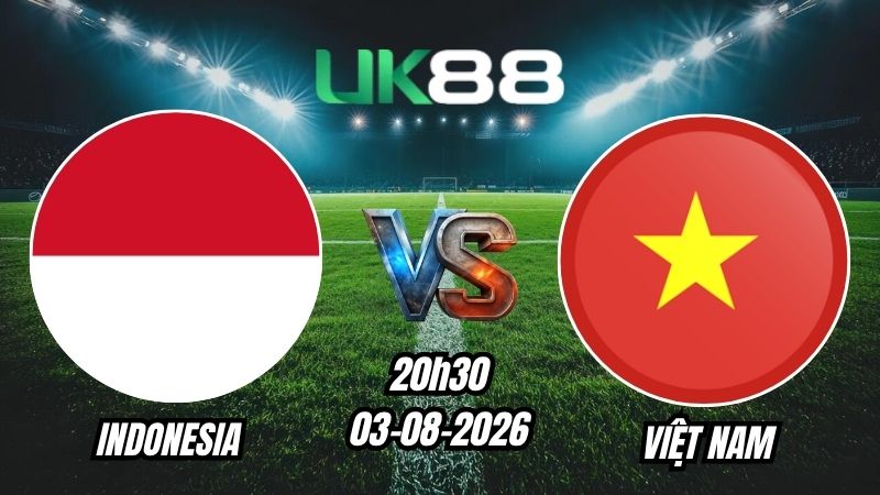 Soi kèo Indonesia vs Việt Nam | 20h30 – 03/08/2026 – ASEAN Cup 2026