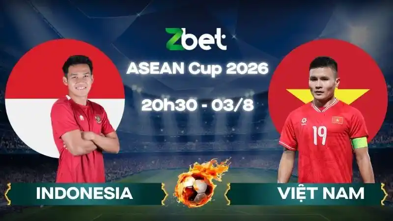 Nhận định soi kèo Indonesia vs Việt Nam – 20h30 03/08/2026 – ASEAN Cup 2026