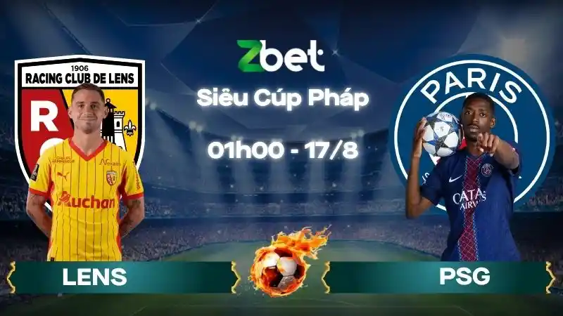 Nhận định soi kèo Lens vs PSG - 01h45 17/08/2026 - Siêu Cúp Pháp