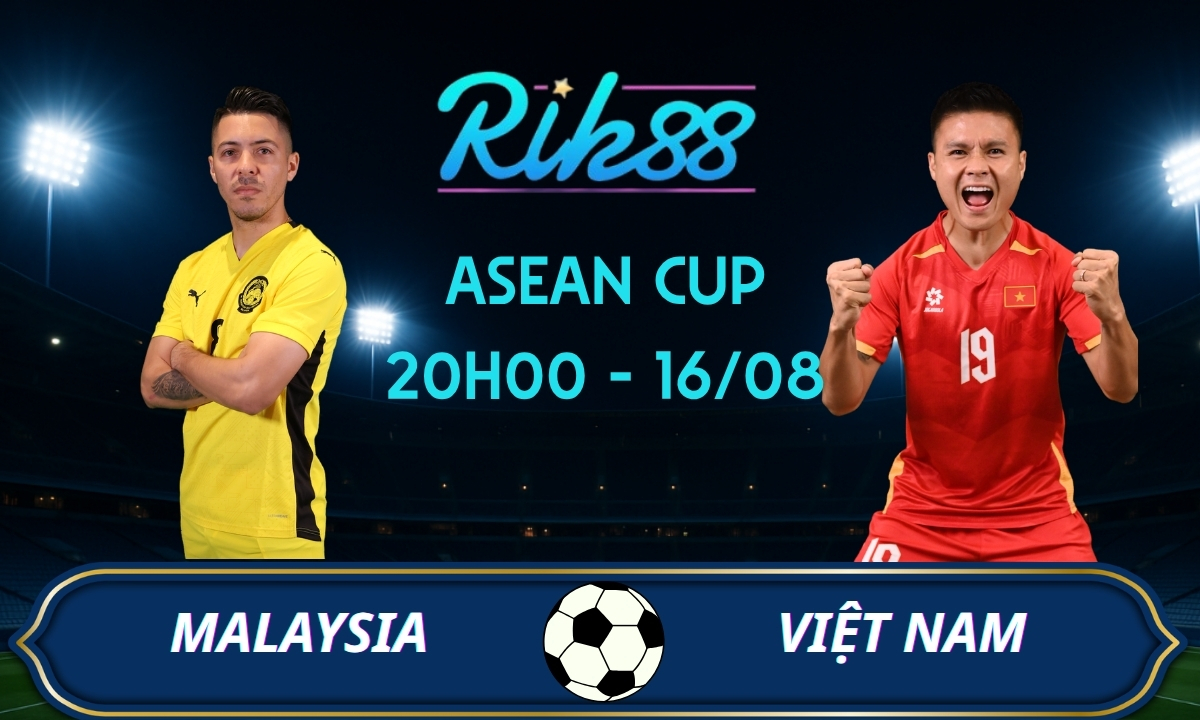 Soi kèo Malaysia vs Việt Nam - 20h00 ngày 16/08/2026 - ASEAN Cup