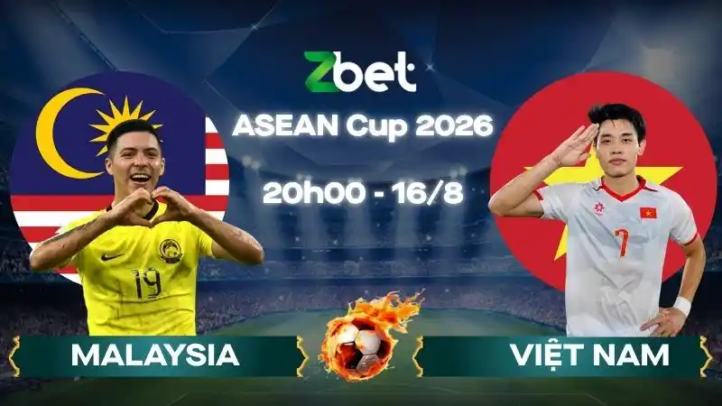 Nhận định soi kèo Malaysia vs Việt Nam - 20h00 16/08/2026 - ASEAN Cup 2026
