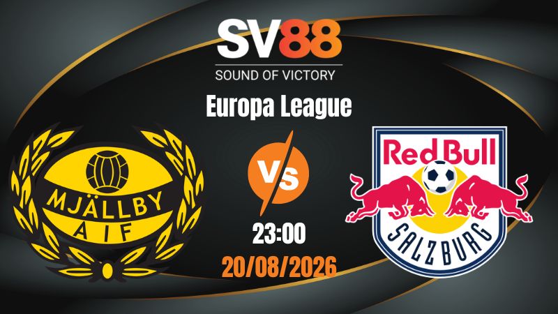 Soi Kèo Mjallby vs Salzburg 23:00 20/08/2026 | Europa League