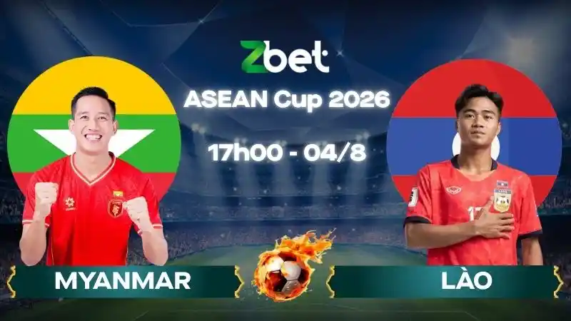 Nhận định soi kèo Myanmar vs Lào - 17h00 04/08/2026 - ASEAN Cup 2026