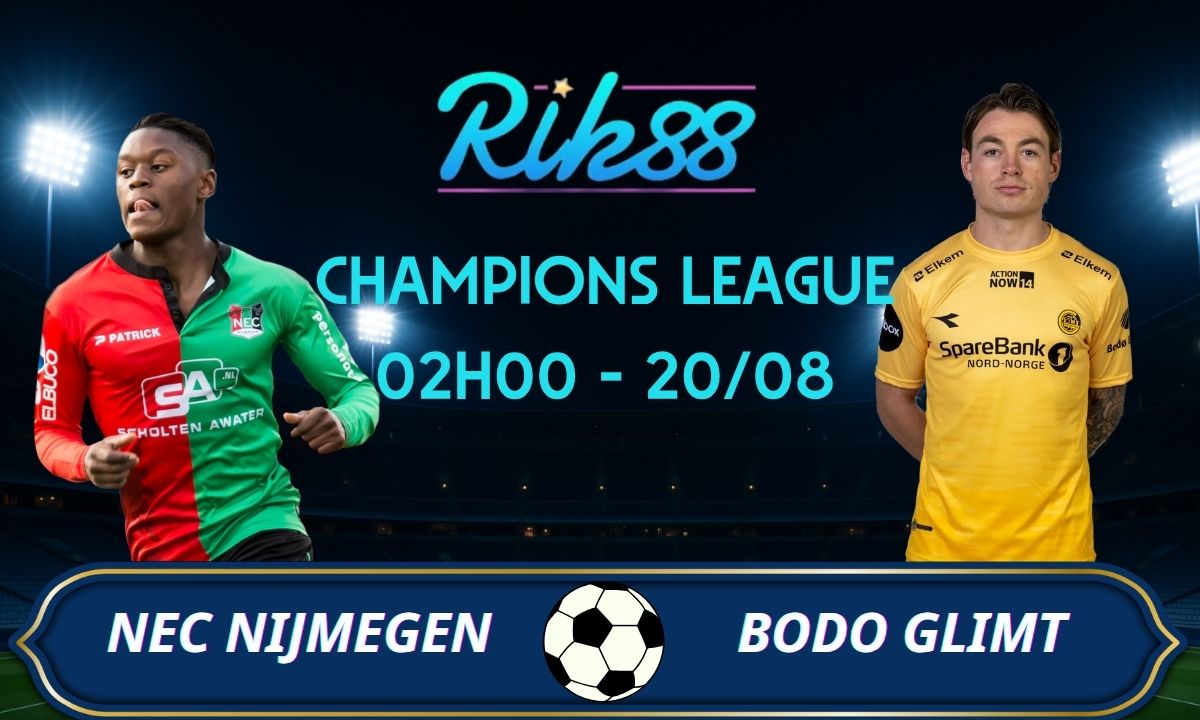 Soi kèo NEC Nijmegen vs Bodo Glimt - 02h00 ngày 20/08/2026 - Champions League