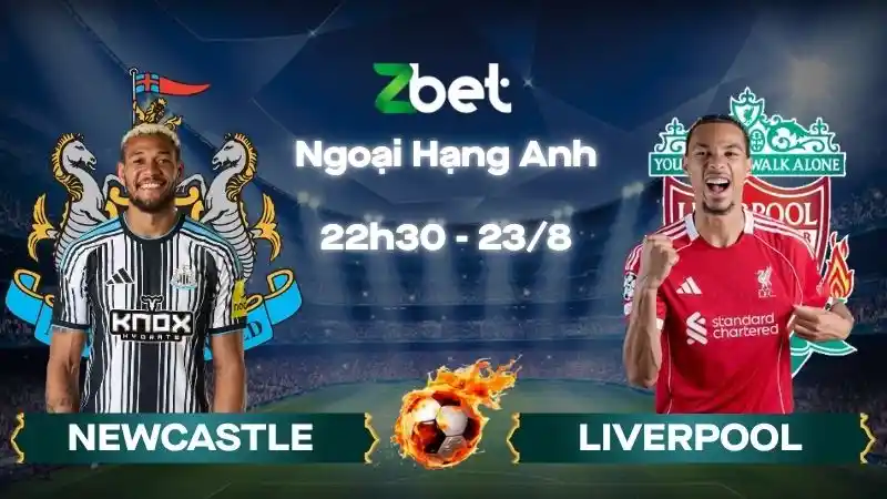 Nhận định soi kèo Newcastle vs Liverpool - 22h30 23/08/2026 - Ngoại Hạng Anh