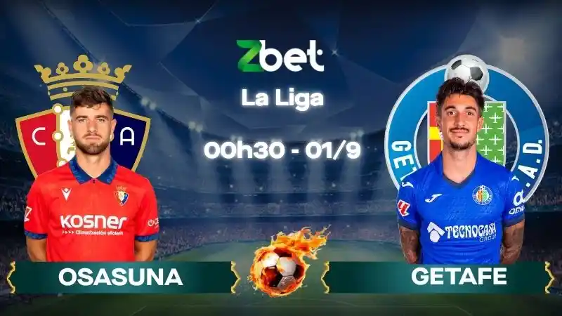 Nhận định soi kèo Osasuna vs Getafe - 00h30 01/09/2026 - La Liga