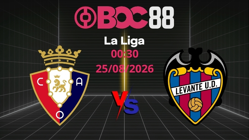Soi Kèo Osasuna vs Levante | 00:30 25/08/2026 - La Liga