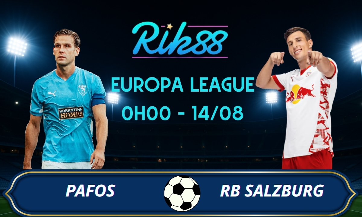Soi kèo Pafos vs RB Salzburg – 0h00 ngày 14/08/2026 – Europa League