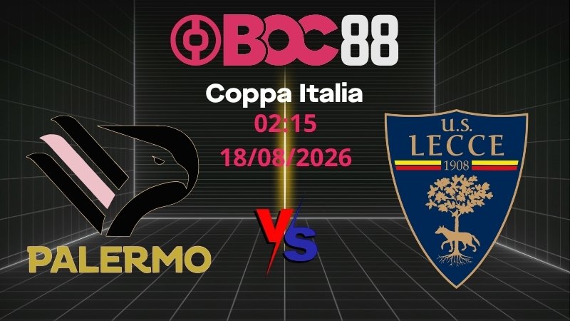Soi Kèo Palermo vs Lecce | 02:15 18/08/2026 - Coppa Italia