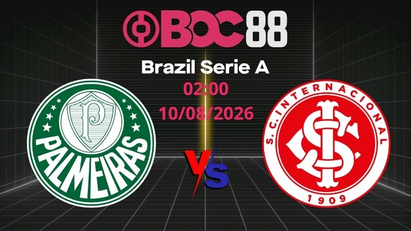 Soi Kèo Palmeiras vs Internacional | 02:00 10/08/2026 – Brazil Serie A