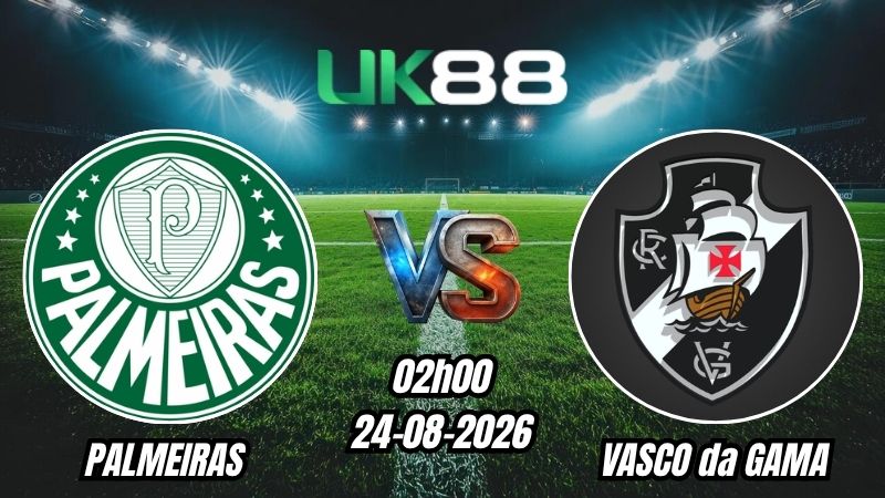 Soi kèo Palmeiras vs Vasco da Gama | 02h00 - 24/08/2026 - Serie A Brazil