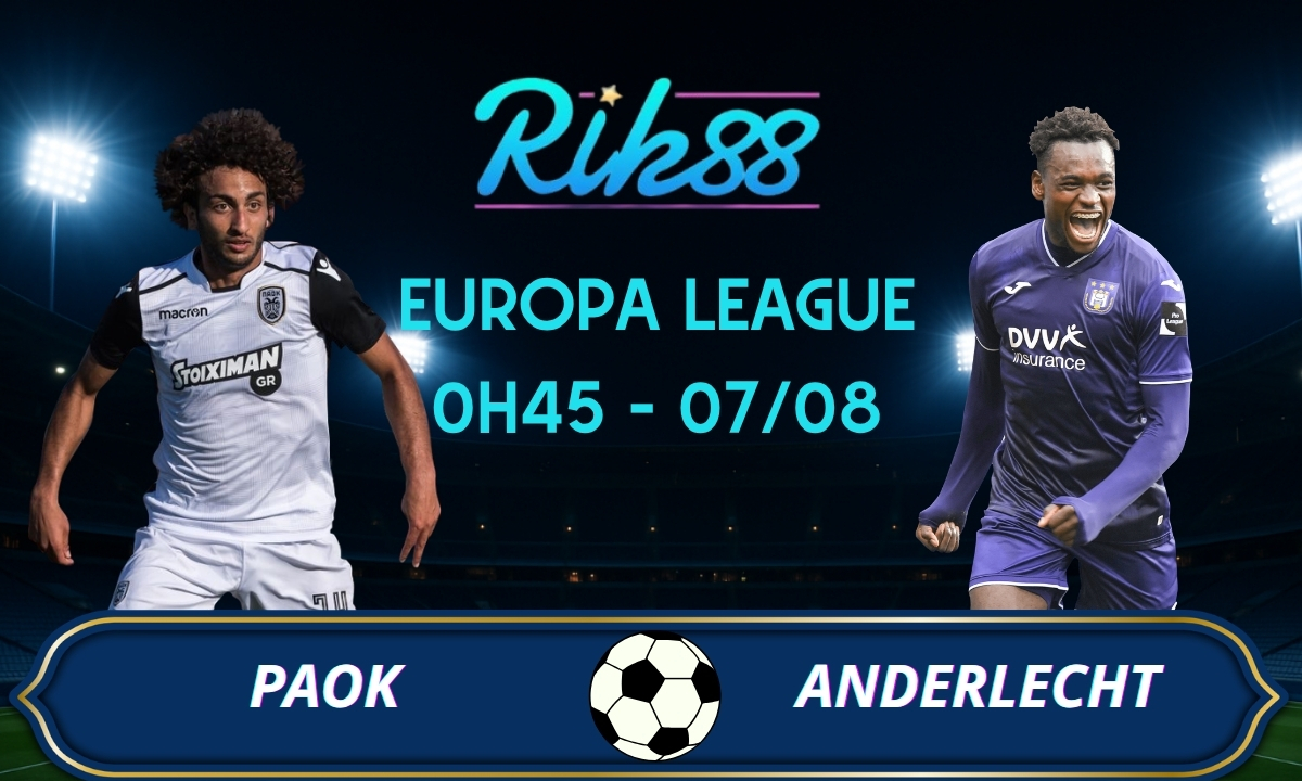 Soi kèo PAOK vs Anderlecht - 0h45 ngày 07/08/2026 - Europa League