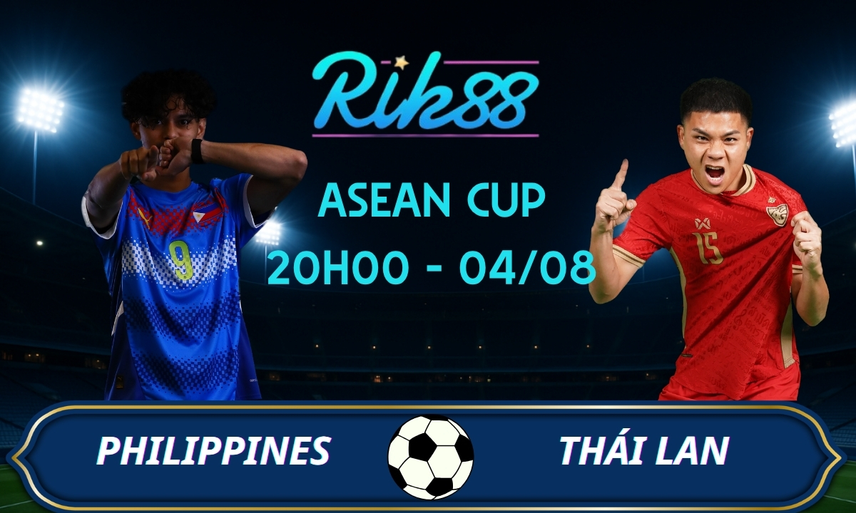 Soi kèo Philippines vs Thái Lan - 20h00 ngày 04/08/2026 - ASEAN Cup