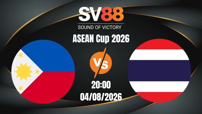 Soi Kèo Philippines vs Thái Lan 20:00 04/08/2026 | ASEAN Cup 2026
