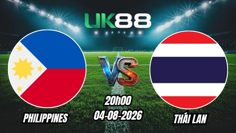 Soi kèo Philippines vs Thái Lan | 20h00 - 04/08/2026 - ASEAN Cup 2026