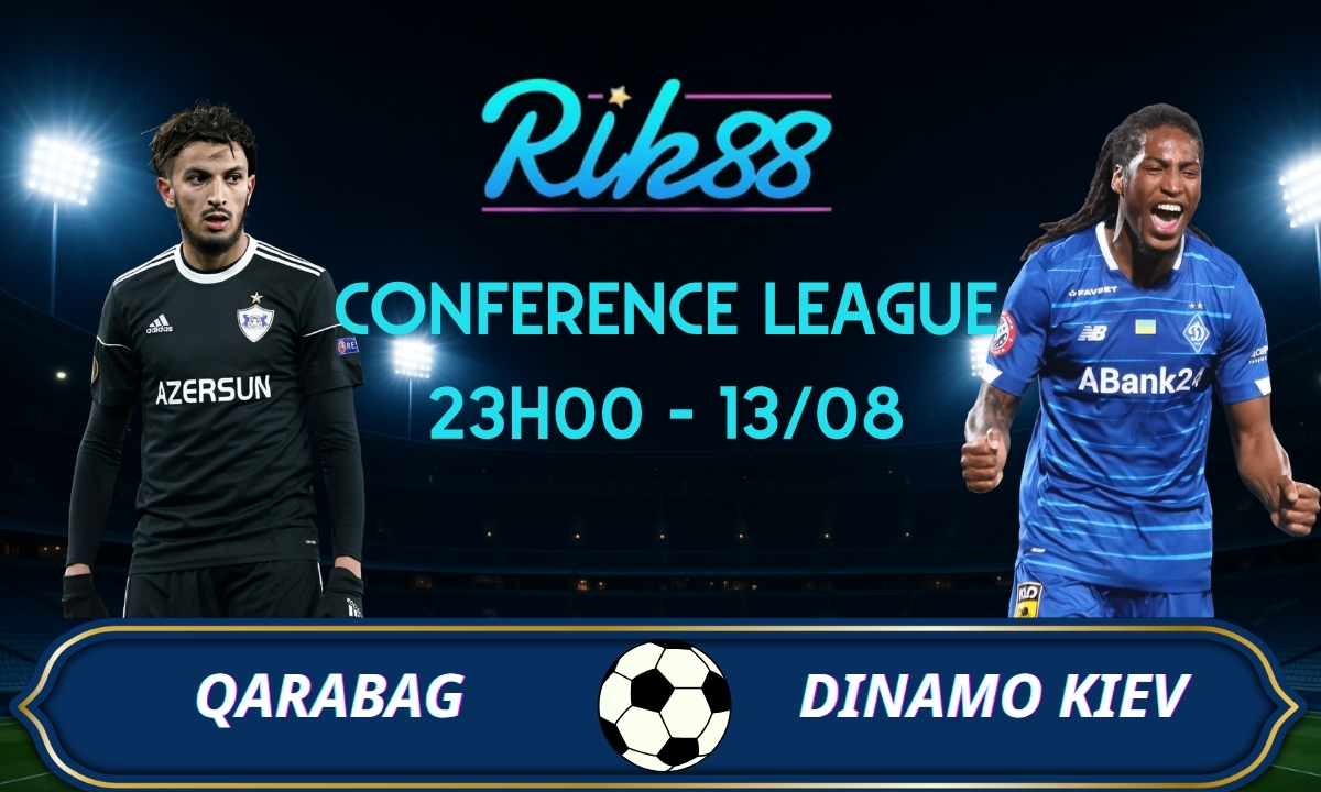 Soi kèo Qarabag vs Dinamo Kiev – 23h00 ngày 13/08/2026 – Conference League