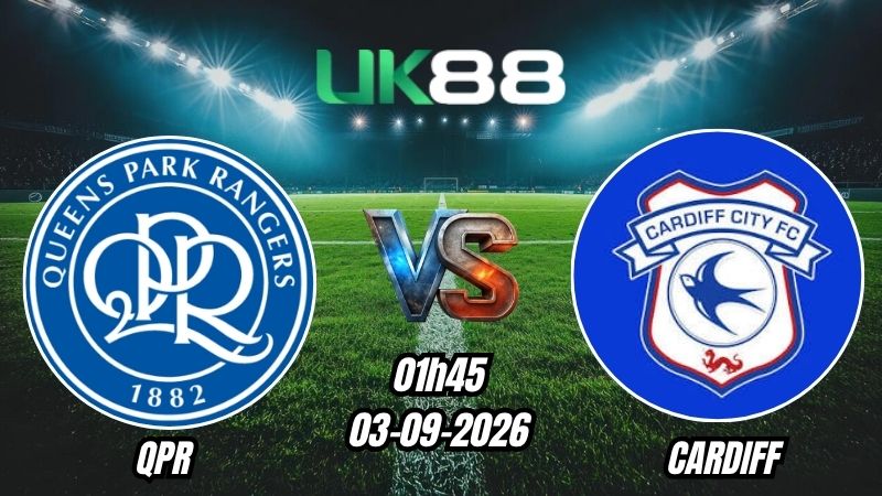 Soi kèo QPR vs Cardiff | 01h45 - 03/09/2026 - Championship